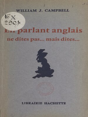 cover image of En parlant anglais, ne dites pas... mais dites...